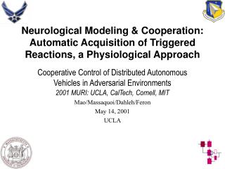 Neurological Modeling & Cooperation: Automatic Acquisition of Triggered Reactions, a Physiological Approach
