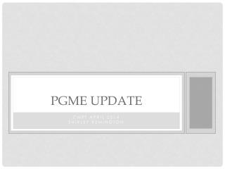 PGME update