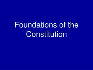 Foundations of the Constitution