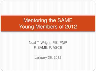 Mentoring the SAME Young Members of 2012