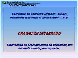 Secretaria de Comércio Exterior - SECEX Departamento de Operações de Comércio Exterior – DECEX