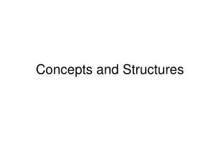 Concepts and Structures