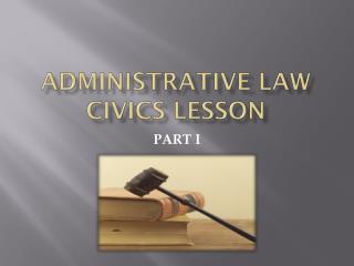 Administrative law Civics lesson