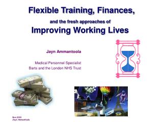 Flexible Training , Finances, and the fresh approaches of Improving Working Lives