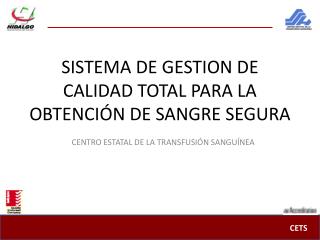 SISTEMA DE GESTION DE CALIDAD TOTAL PARA LA OBTENCIÓN DE SANGRE SEGURA