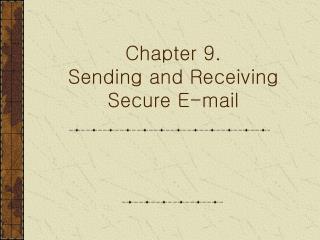 Chapter 9. Sending and Receiving Secure E-mail