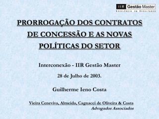 PRORROGAÇÃO DOS CONTRATOS DE CONCESSÃO E AS NOVAS POLÍTICAS DO SETOR