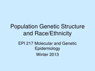 Population Genetic Structure and Race/Ethnicity