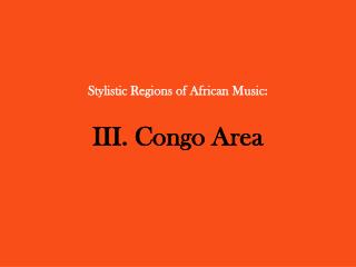 Stylistic Regions of African Music: