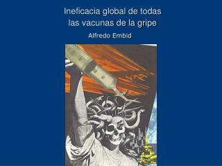 Ineficacia global de todas las vacunas de la gripe
