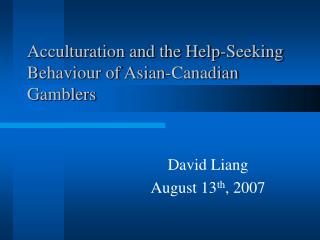 Acculturation and the Help-Seeking Behaviour of Asian-Canadian Gamblers
