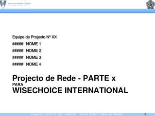 Projecto de Rede - PARTE x PARA WISECHOICE INTERNATIONAL