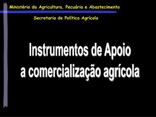 Instrumentos de Apoio a comercialização agrícola