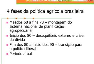 4 fases da política agrícola brasileira