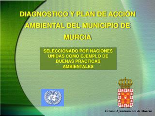 DIAGNOSTICO Y PLAN DE ACCIÓN AMBIENTAL DEL MUNICIPIO DE MURCIA