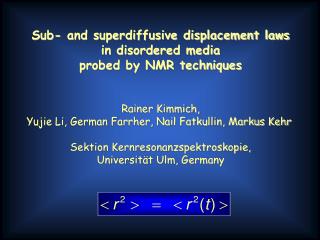 Sub- and superdiffusive displacement laws in disordered media probed by NMR techniques