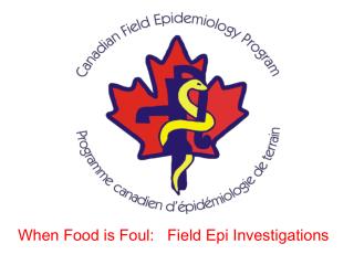 When Food is Foul: Field Epi Investigations