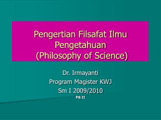 Pengertian Filsafat Ilmu Pengetahuan (Philosophy of Science)