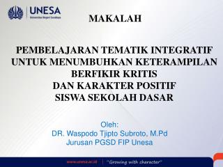 Oleh: DR. Waspodo Tjipto Subroto, M.Pd Jurusan PGSD FIP Unesa