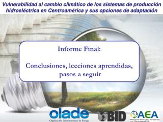 Informe Final: Conclusiones, lecciones aprendidas, pasos a seguir
