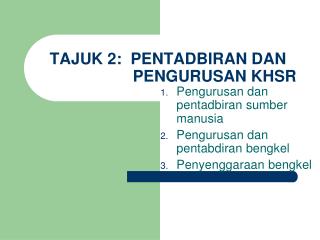 TAJUK 2: PENTADBIRAN DAN PENGURUSAN KHSR