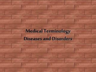 Medical Terminology Diseases and Disorders