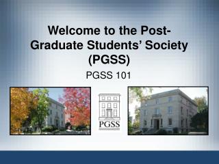 Welcome to the Post-Graduate Students’ Society (PGSS)