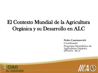 El Contexto Mundial de la Agricultura Orgánica y su Desarrollo en ALC