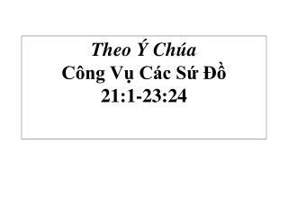 Theo Ý Chúa Công Vụ Các Sứ Ðồ 21:1-23:24