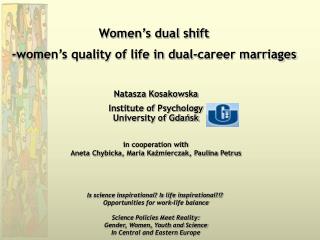Women’s dual shift - women’s quality of life in dual-career marriages Natasza Kosakowska