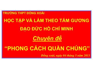 TRƯỜNG THPT ĐỒNG XOÀI HỌC TẬP VÀ LÀM THEO TẤM GƯƠNG ĐẠO ĐỨC HỒ CHÍ MINH Chuyên đề