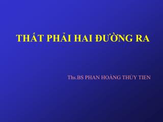 THẤT PHẢI HAI ĐƯỜNG RA