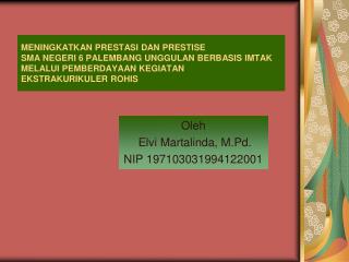 Oleh Elvi Martalinda, M.Pd. NIP 197103031994122001