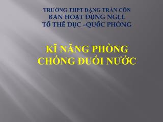 TRƯỜNG THPT ĐẶNG TRẦN CÔN BAN HOẠT ĐỘNG NGLL TỔ THỂ DỤC –QUỐC PHÒNG