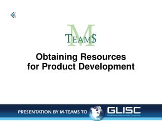 Obtaining Resources for Product Development