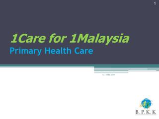 1Care for 1Malaysia Primary Health Care