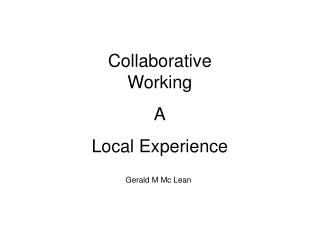 Collaborative Working A Local Experience