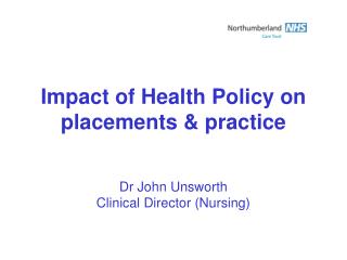 Impact of Health Policy on placements &amp; practice