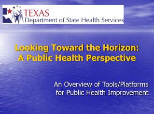 Looking Toward the Horizon: A Public Health Perspective