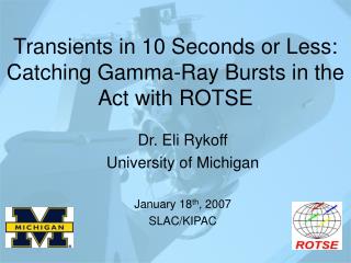 Transients in 10 Seconds or Less: Catching Gamma-Ray Bursts in the Act with ROTSE