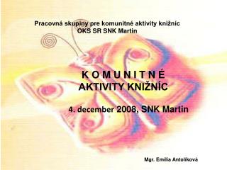 K O M U N I T N É AKTIVITY KNIŽNÍC