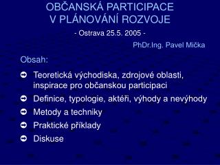 OB ČANSKÁ PARTICIPACE V PLÁNOVÁNÍ ROZVOJE - Ostrava 25.5. 2005 -