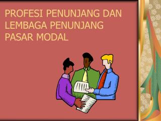 PROFESI PENUNJANG DAN LEMBAGA PENUNJANG PASAR MODAL