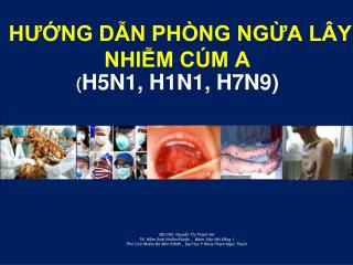 HƯỚNG DẪN PHÒNG NGỪA LÂY NHIỄM CÚM A ( H5N1, H1N1, H7N9)