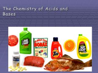 The Chemistry of Acids and Bases