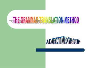 THE GRAMMAR-TRANSLATION METHOD