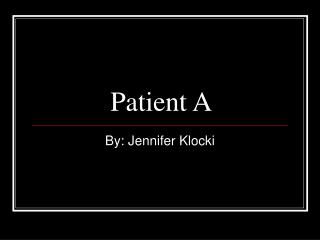 Patient A