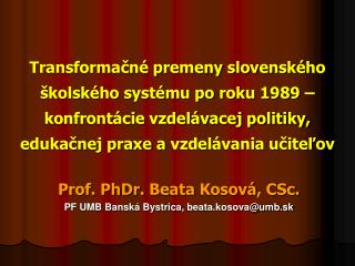 Prof. PhDr. Beata Kosová , CSc. PF UMB Banská Bystrica, beata.kosova@umb.sk