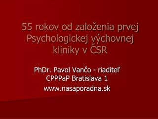 55 rokov od založenia prvej Psychologickej výchovnej kliniky v ČSR