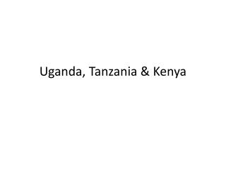 Uganda, Tanzania &amp; Kenya